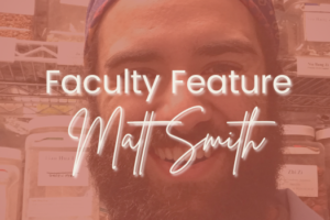 Faculty Feature Matt Smith