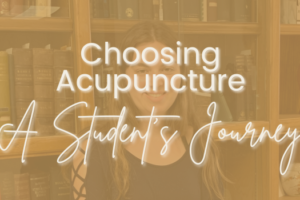 Choosing Acupuncture: A Students Journey
